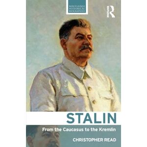 Read, Christopher Stalin: From the Caucasus to the Kremlin (Routledge Historical Biographies) Read, Christopher Stalin: From the Caucasus to the Kremlin (Routledge Historical Biographies)