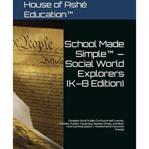 Ashé Education™, House of School Made Simple™ — Social World Explorers (K–8 Edition): Complete Social Studies Curriculum with Lessons, Activities, Puzzles, Vocabulary, Mastery ... Support Homeschool & Classroom Friendly Ashé Education™, House of School Made Simple™ — Social World Explorers (K–8 Edition): Complete Social Studies Curriculum with Lessons, Activities, Puzzles, Vocabulary, Mastery ... Support Homeschool & Classroom Friendly