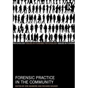 Forensic Practice in the Community (Issues in Forensic Psychology) Forensic Practice in the Community (Issues in Forensic Psychology)