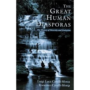 Sforza, Luigi The Great Human Diasporas: The History Of Diversity and Evolution (Helix Books) Sforza, Luigi The Great Human Diasporas: The History Of Diversity and Evolution (Helix Books)