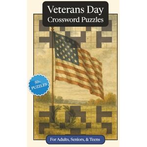 Publications, P.G. Veterans Day Crossword Puzzles: Crossword Puzzles with Easy to Read Print about Veterans Day, Traditions, History and More 6x9 inches, 120 pages ... and Relaxation (Seasonal Crossword Puzzles) Publications, P.G. Veterans Day Crossword Puzzles: Crossword Puzzles with Easy to Read Print about Veterans Day, Traditions, History and More 6x9 inches, 120 pages ... and Relaxation (Seasonal Crossword Puzzles)