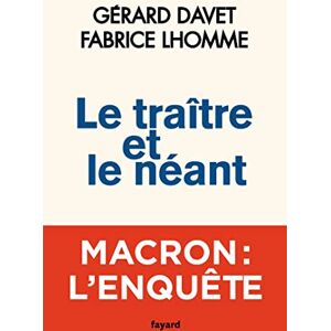 Davet, Gérard Le traître et le néant Davet, Gérard Le traître et le néant