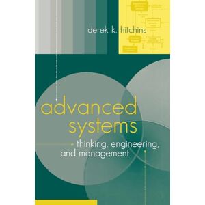 Hitchins, Derek Advanced Systems Thinking in Engineering and Management (Artech House engineering management library) Hitchins, Derek Advanced Systems Thinking in Engineering and Management (Artech House engineering management library)