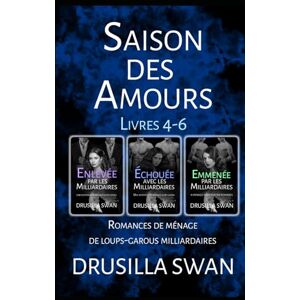 Swan, Drusilla Saison des Amours Livres 4-6: Romances de ménage de loups-garous milliardaires Swan, Drusilla Saison des Amours Livres 4-6: Romances de ménage de loups-garous milliardaires