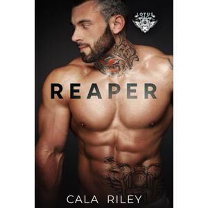 Riley, Cala Reaper: Lotus MC Motorcycle Romance Riley, Cala Reaper: Lotus MC Motorcycle Romance