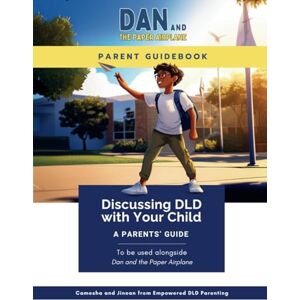 Russell, Camesha Parent Guidebook: Dan and the Paper Airplane (Living Life With DLD) Russell, Camesha Parent Guidebook: Dan and the Paper Airplane (Living Life With DLD)