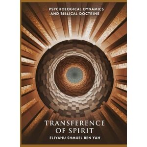 BEN YAH, ELIYAHU SHMUEL TRANSFERENCE OF SPIRITS: Whom you associate with, Predict your future BEN YAH, ELIYAHU SHMUEL TRANSFERENCE OF SPIRITS: Whom you associate with, Predict your future