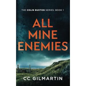 Cc All Mine Enemies: 1 (The Colin Buxton Series) Cc All Mine Enemies: 1 (The Colin Buxton Series)