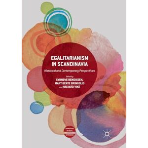Egalitarianism in Scandinavia: Historical and Contemporary Perspectives (Approaches to Social Inequality and Difference) Egalitarianism in Scandinavia: Historical and Contemporary Perspectives (Approaches to Social Inequality and Difference)