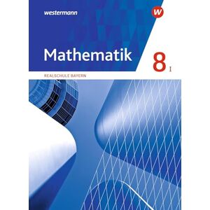 Mathematik 8. Schulbuch. WPF. Realschulen in Bayern: Ausgabe 2016 Mathematik 8. Schulbuch. WPF. Realschulen in Bayern: Ausgabe 2016