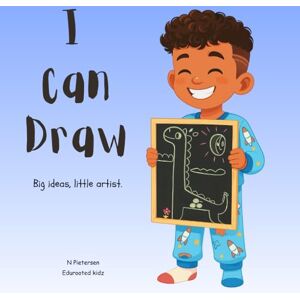 Edurooted kidz I can draw: Big ideas, little artist Edurooted kidz I can draw: Big ideas, little artist