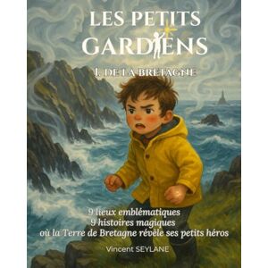 Vincent LES PETITS GARDIENS: de la Bretagne Vincent LES PETITS GARDIENS: de la Bretagne