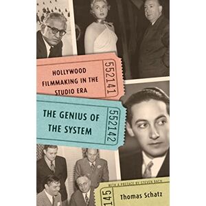 Schatz, Thomas The Genius of the System: Hollywood Filmmaking in the Studio Era Schatz, Thomas The Genius of the System: Hollywood Filmmaking in the Studio Era