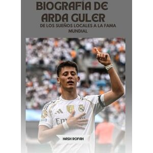 ROFAH, HASH BIOGRAFÍA DE ARDA GULER: De los sueños locales a la fama mundial ROFAH, HASH BIOGRAFÍA DE ARDA GULER: De los sueños locales a la fama mundial