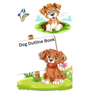 Parmar, Mr. M. J. Dog's Outline Book: Dog's Colouring book Parmar, Mr. M. J. Dog's Outline Book: Dog's Colouring book