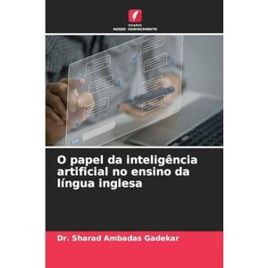 Ambadas Gadekar, Dr. Sharad O papel da inteligência artificial no ensino da língua inglesa Ambadas Gadekar, Dr. Sharad O papel da inteligência artificial no ensino da língua inglesa