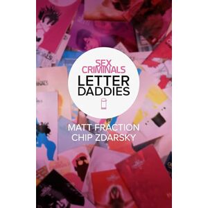 Fraction, Matt Sex Criminals: The Collected Letter Daddies Fraction, Matt Sex Criminals: The Collected Letter Daddies