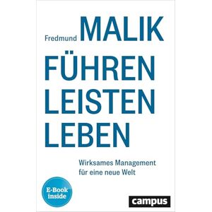 Malik, Fredmund Führen Leisten Leben: Wirksames Management für eine neue Welt, plus E-Book inside (ePub, mobi oder pdf) Malik, Fredmund Führen Leisten Leben: Wirksames Management für eine neue Welt, plus E-Book inside (ePub, mobi oder pdf)
