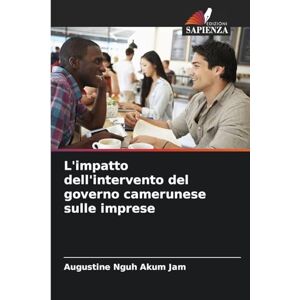 Nguh Akum Jam, Augustine L'impatto dell'intervento del governo camerunese sulle imprese Nguh Akum Jam, Augustine L'impatto dell'intervento del governo camerunese sulle imprese