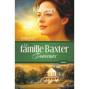 Kingsbury, Karen La famille Baxter: Souvenirs (Tome 2) – Saga familiale inspirante Kingsbury, Karen La famille Baxter: Souvenirs (Tome 2) – Saga familiale inspirante