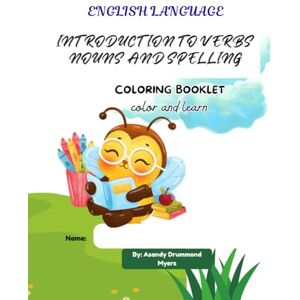 Drummond- Myers, Asandy S English Colouring Book: Introduction to Verbs, Nouns and Spelling Drummond- Myers, Asandy S English Colouring Book: Introduction to Verbs, Nouns and Spelling