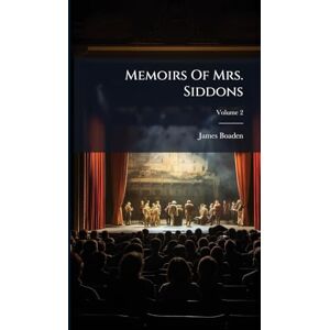 Boaden, James Memoirs Of Mrs. Siddons Boaden, James Memoirs Of Mrs. Siddons