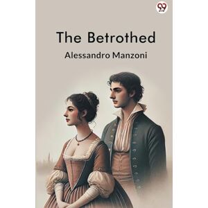 Manzoni, Alessandro The Betrothed (Edition1) Manzoni, Alessandro The Betrothed (Edition1)