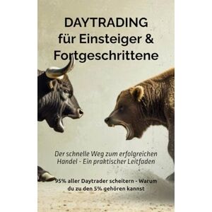 Capital, Goldea Daytrading für Einsteiger und Fortgeschrittene: Der schnelle Weg zum erfolgreichen Handel Ein praktischer Leitfaden Capital, Goldea Daytrading für Einsteiger und Fortgeschrittene: Der schnelle Weg zum erfolgreichen Handel Ein praktischer Leitfaden
