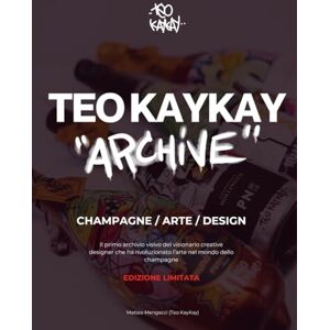 Mengacci, Matteo (Teo KayKay) Teo KayKay Archive: La collezione definitiva delle bottiglie artistiche più ambite al mondo, tra AI, graffiti e storytelling Mengacci, Matteo (Teo KayKay) Teo KayKay Archive: La collezione definitiva delle bottiglie artistiche più ambite al mondo, tra AI, graffiti e storytelling