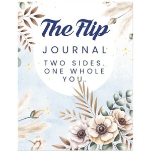 Hydrant Publishing, Joseph The Flip Journal:Two Sides One Whole You: Explore Your Light and Shadow Self Through Daily Writing and Self-Inquiry Hydrant Publishing, Joseph The Flip Journal:Two Sides One Whole You: Explore Your Light and Shadow Self Through Daily Writing and Self-Inquiry