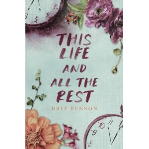 Benson, Brit This Life and All the Rest (Next Life) Benson, Brit This Life and All the Rest (Next Life)