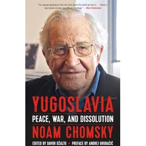 Chomsky, Noam Yugoslavia ; Peace, War, and Dissolution (PM Press) Chomsky, Noam Yugoslavia ; Peace, War, and Dissolution (PM Press)
