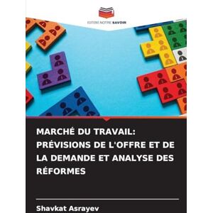 Asrayev, Shavkat Marché Du Travail: Prévisions de l'Offre Et de la Demande Et Analyse Des Réformes Asrayev, Shavkat Marché Du Travail: Prévisions de l'Offre Et de la Demande Et Analyse Des Réformes