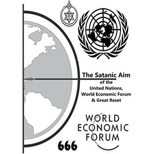 Cents, My Two The Satanic Aim of the United Nations, World Economic Forum & Great Reset Cents, My Two The Satanic Aim of the United Nations, World Economic Forum & Great Reset