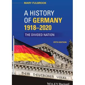 Fulbrook, Mary A History of Germany 1918 2020: The Divided Nation Fulbrook, Mary A History of Germany 1918 2020: The Divided Nation