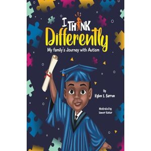Barron, Kylen S I Think Differently My family's Journey with Autism Barron, Kylen S I Think Differently My family's Journey with Autism
