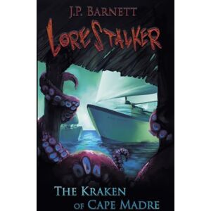 Barnett, J P The Kraken of Cape Madre: 2 (Lorestalker) Barnett, J P The Kraken of Cape Madre: 2 (Lorestalker)