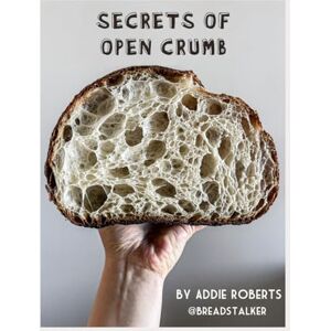Roberts Secrets of open crumb Roberts Secrets of open crumb