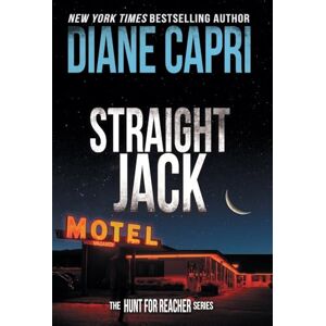 Capri, Diane Straight Jack: The Hunt for Jack Reacher Series: 16 Capri, Diane Straight Jack: The Hunt for Jack Reacher Series: 16