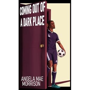 MORRISON, ANGELA MAE COMING OUT OF A DARK PLACE MORRISON, ANGELA MAE COMING OUT OF A DARK PLACE