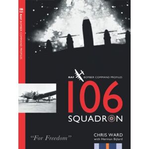 Ward, Chris 106 Squadron: 3 (Bomber Command Squadron Profiles) Ward, Chris 106 Squadron: 3 (Bomber Command Squadron Profiles)