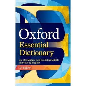 Varios Autores Oxford Essential Dictionary: A new edition of the corpus-based dictionary that builds essential vocabulary Varios Autores Oxford Essential Dictionary: A new edition of the corpus-based dictionary that builds essential vocabulary
