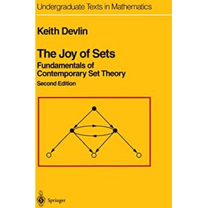 Devlin, Keith The Joy of Sets: Fundamentals of Contemporary Set Theory (Undergraduate Texts in Mathematics) Devlin, Keith The Joy of Sets: Fundamentals of Contemporary Set Theory (Undergraduate Texts in Mathematics)