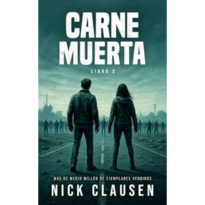 Clausen, Nick Carne Muerta 2: Un thriller zombi Clausen, Nick Carne Muerta 2: Un thriller zombi