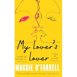 O'Farrell, Maggie My Lover's Lover: The Sunday Times Bestseller from the Author of Hamnet O'Farrell, Maggie My Lover's Lover: The Sunday Times Bestseller from the Author of Hamnet
