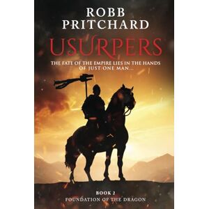 Pritchard, Robb Usurpers: Foundation of the Dragon: Book 2 Pritchard, Robb Usurpers: Foundation of the Dragon: Book 2