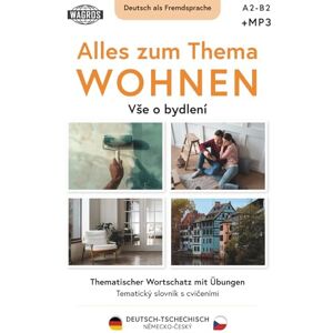 Rostek, Ewa Maria Alles zum Thema WOHNEN Thematischer Wortschatz mit Übungen, Deutsch-TSCHECHISCH Vše o bydlení Tematický slovník s cvičeními, NĚMECKO-ČESKÝ: Deutsch ... nebo práci ve výuce na úrovních A2–B2, Rostek, Ewa Maria Alles zum Thema WOHNEN Thematischer Wortschatz mit Übungen, Deutsch-TSCHECHISCH Vše o bydlení Tematický slovník s cvičeními, NĚMECKO-ČESKÝ: Deutsch ... nebo práci ve výuce na úrovních A2–B2,