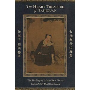 Gang, Ren The Heart Treasure of Taijiquan Gang, Ren The Heart Treasure of Taijiquan