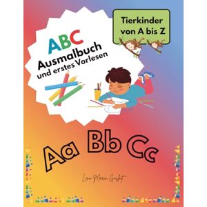 Gasleit, Lena Maria ABC Ausmalbuch und erstes Vorlesen: Tierkinder von A bis Z Gasleit, Lena Maria ABC Ausmalbuch und erstes Vorlesen: Tierkinder von A bis Z