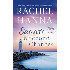 Hanna, Rachel Sunsets & Second Chances (South Carolina Sunsets) Hanna, Rachel Sunsets & Second Chances (South Carolina Sunsets)